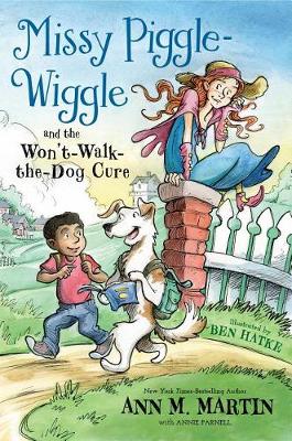 Missy Piggle-Wiggle and the Won't-Walk-The-Dog Cure by Ann M. Martin
