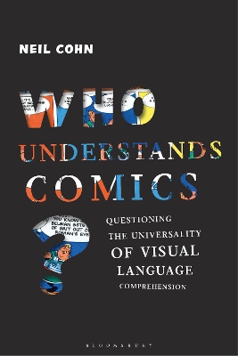 Who Understands Comics?: Questioning the Universality of Visual Language Comprehension book
