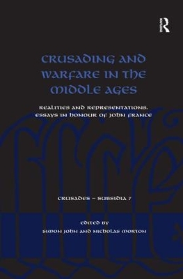 Crusading and Warfare in the Middle Ages by Simon John