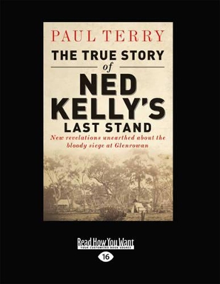 The True Story of Ned Kelly's Last Stand book