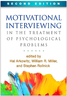 Motivational Interviewing in the Treatment of Psychological Problems, Second Edition by Hal Arkowitz