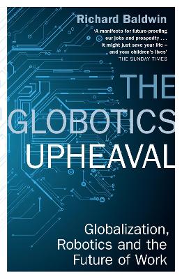 The Globotics Upheaval: Globalisation, Robotics and the Future of Work book