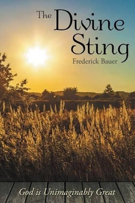 The Divine Sting: God is Unimaginably Great book