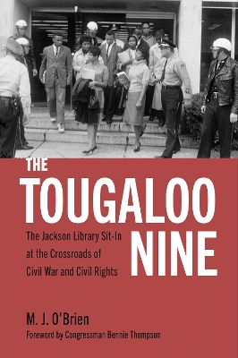 The Tougaloo Nine: The Jackson Library Sit-In at the Crossroads of Civil War and Civil Rights book