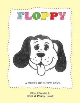 Floppy: A Story of Puppy Love book