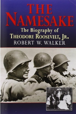 Namesake, the Biography of Theodore Roosevelt Jr. book