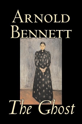 Ghost by Arnold Bennett, Fiction, Literary book