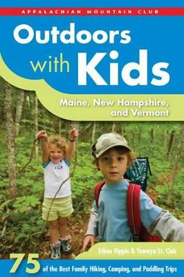 Outdoors with Kids Maine, New Hampshire, and Vermont book