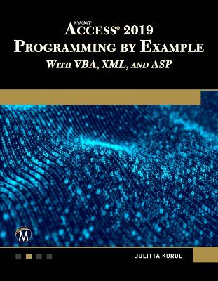 Microsoft Access 2019 Programming by Example with VBA, XML, and ASP book