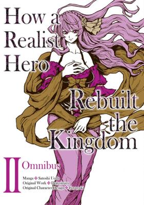 How a Realist Hero Rebuilt the Kingdom (Manga): Omnibus 2 book