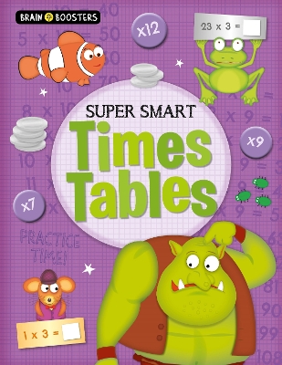 Brain Boosters: Super-Smart Times Tables book