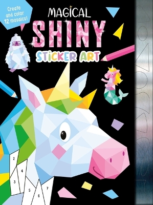 Magical Shiny Sticker Art: Create and Color 12 Mosaics! book