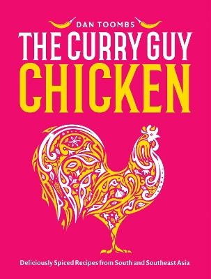 Curry Guy Chicken: Deliciously Spiced Recipes From South And Southeast Asia book