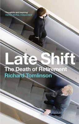 Late Shift: The Death of Retirement book