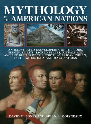 Mythology of the American Nations by Brian Molyneaux