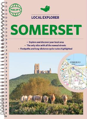 Philip's Local Explorer Street Atlas Somerset: (Spiral binding) book