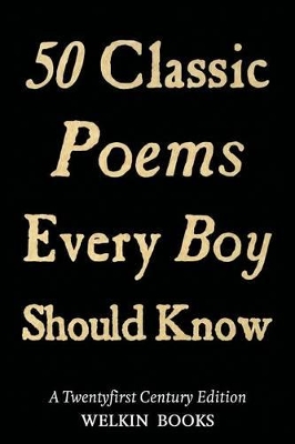 50 Classic Poems Every Boy Should Know book