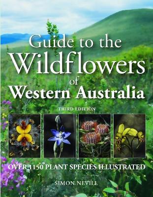 Guide to the Wildflowers of Western Australia: Over 1150 Plant Species Illustrated book