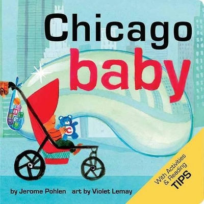Chicago Baby: An Adorable and Engaging Book for Babies and Toddlers that Explores the Windy City. Includes Learning Activities and Reading Tips. Great Gift. book