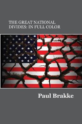 Great National Divides (in Full Color) by Paul Brakke