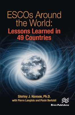 ESCOs Around the World: Lessons Learned in 49 Countries by Shirley J. Hansen