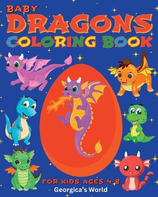 Baby Dragons Coloring Book for Kids Ages 4-8: Cute and Funny Images for Children book