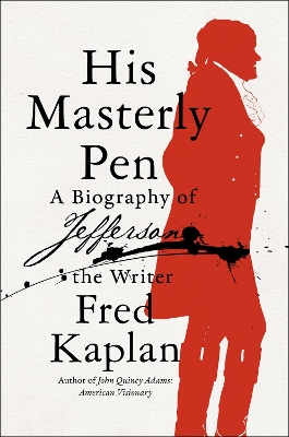 His Masterly Pen: A Biography of Jefferson the Writer book