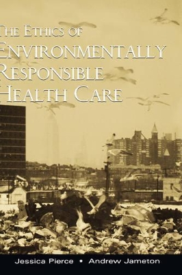 The Ethics of Environmentally Responsible Health Care book