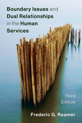 Boundary Issues and Dual Relationships in the Human Services by Frederic G. Reamer