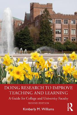 Doing Research to Improve Teaching and Learning: A Guide for College and University Faculty by Kimberly M. Williams