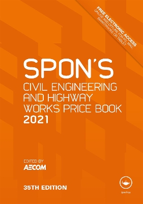 Spon's Civil Engineering and Highway Works Price Book 2021 book