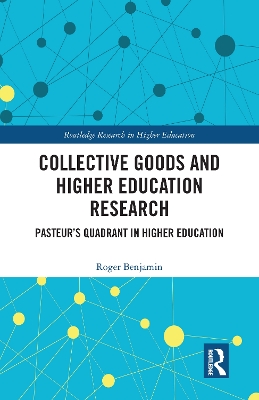 Collective Goods and Higher Education Research: Pasteur’s Quadrant in Higher Education book