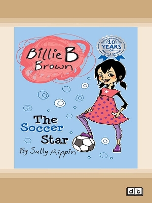 The The Soccer Star: Billie B Brown 2 by Sally Rippin
