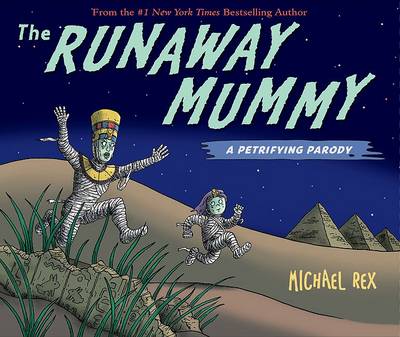 The Runaway Mummy by Michael Rex