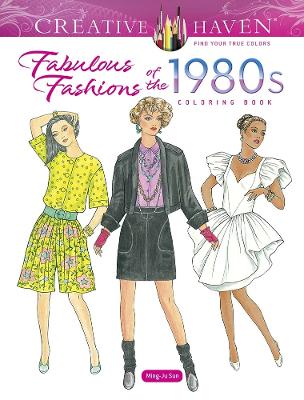 Creative Haven Fabulous Fashions of the 1980s Coloring Book book