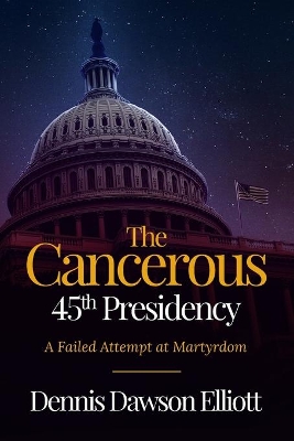 The Cancerous 45th Presidency book