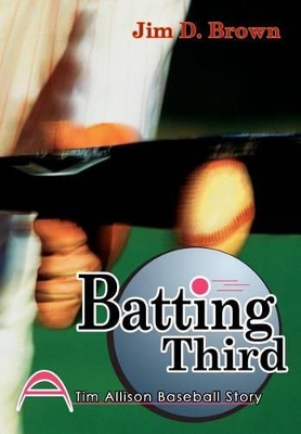 Batting Third: (A Tim Allison Baseball Story) book