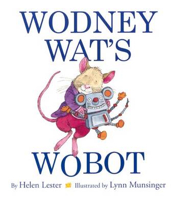Wodney Wat's Wobot by Helen Lester