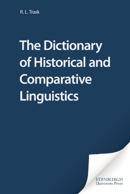 The Dictionary of Historical and Comparative Linguistics by R. L. Trask