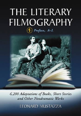 The Literary Filmography v. 1 by Leonard Mustazza