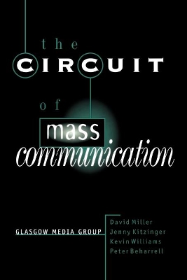 The Circuit of Mass Communication by David Miller