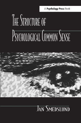 The Structure of Psychological Common Sense by Jan Smedslund