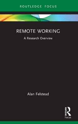 Remote Working: A Research Overview by Alan Felstead