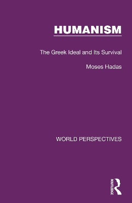 Humanism: The Greek Ideal and Its Survival book