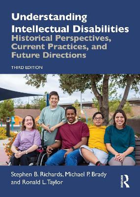 Understanding Intellectual Disabilities: Historical Perspectives, Current Practices, and Future Directions by Stephen B. Richards