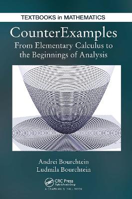 CounterExamples: From Elementary Calculus to the Beginnings of Analysis book