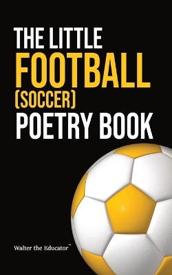 The Little Football (Soccer) Poetry Book book