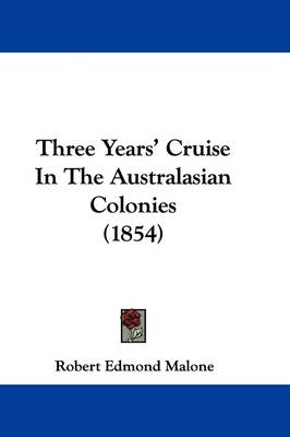 Three Years' Cruise In The Australasian Colonies (1854) book