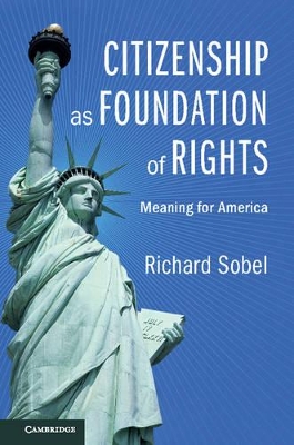 Citizenship as Foundation of Rights by Richard Sobel