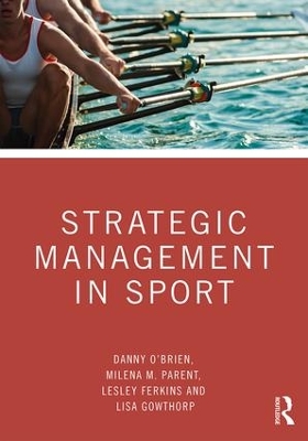 Strategic Management in Sport by Danny O'Brien